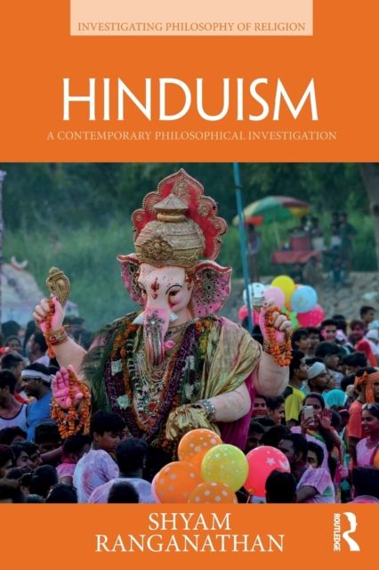 Hinduism : A Contemporary Philosophical Investigation