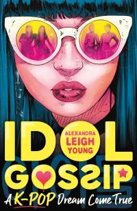 Idol gossip : a k-pop dream come true