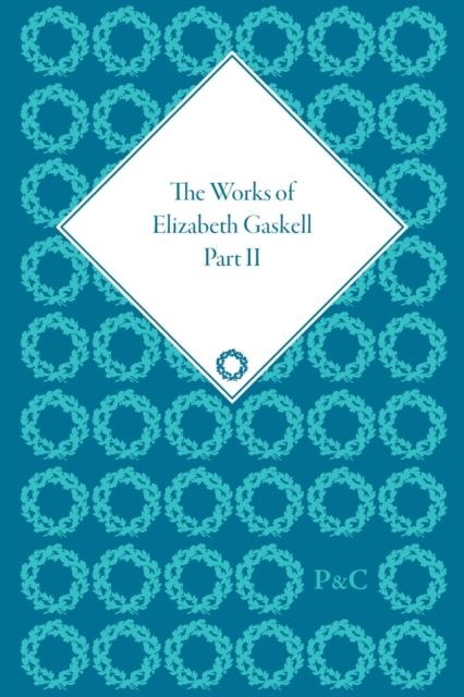 The Works of Elizabeth Gaskell, Part II