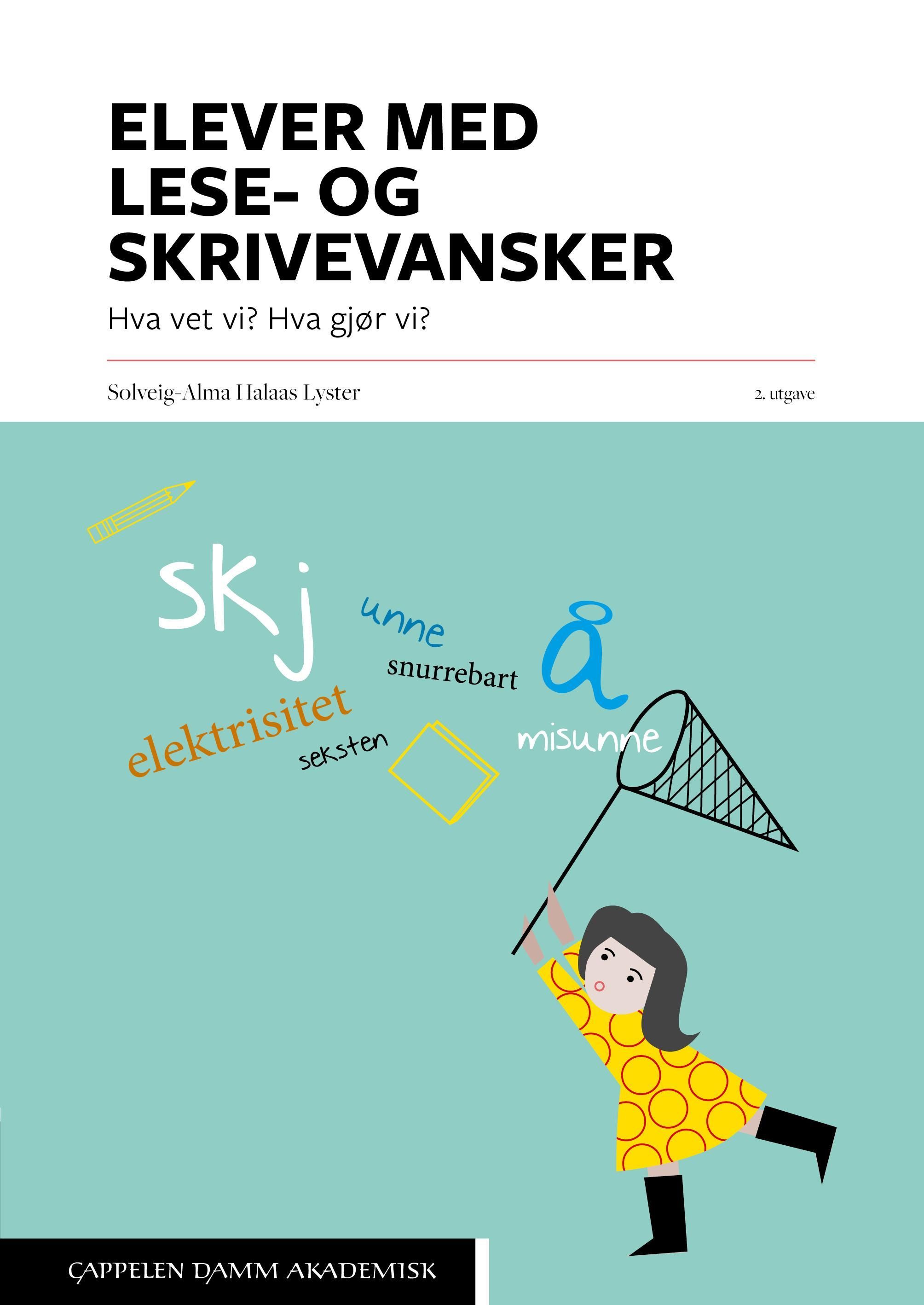 Elever med lese- og skrivevansker : hva vet vi? Hva gjør vi?