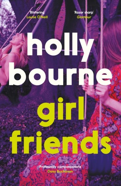Girl Friends : the unmissable, thought-provoking and funny novel from the author of SO THRILLED FOR YOU