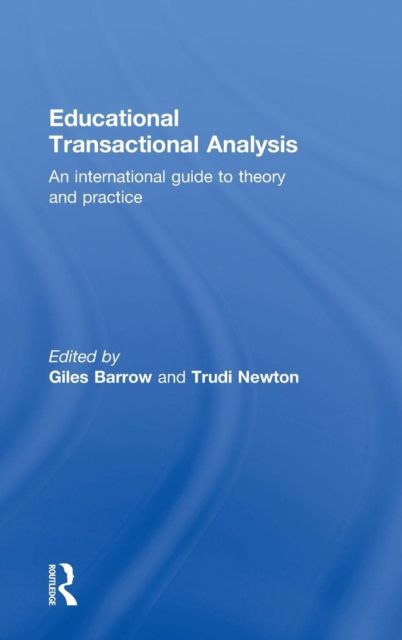 Educational Transactional Analysis : An international guide to theory and practice