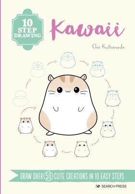 Kawaii : draw over 50 cute creations in 10 easy steps