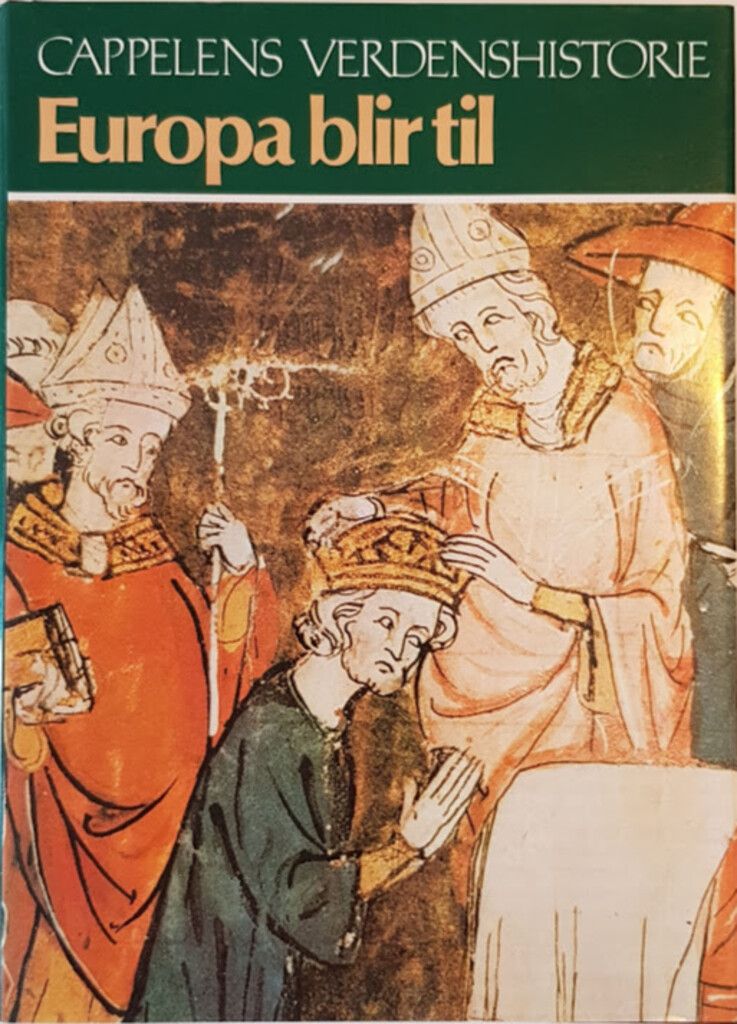 Cappelens verdenshistorie. Bd. 7 : Europa blir til