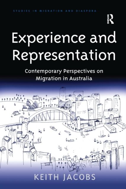 Experience and Representation : Contemporary Perspectives on Migration in Australia