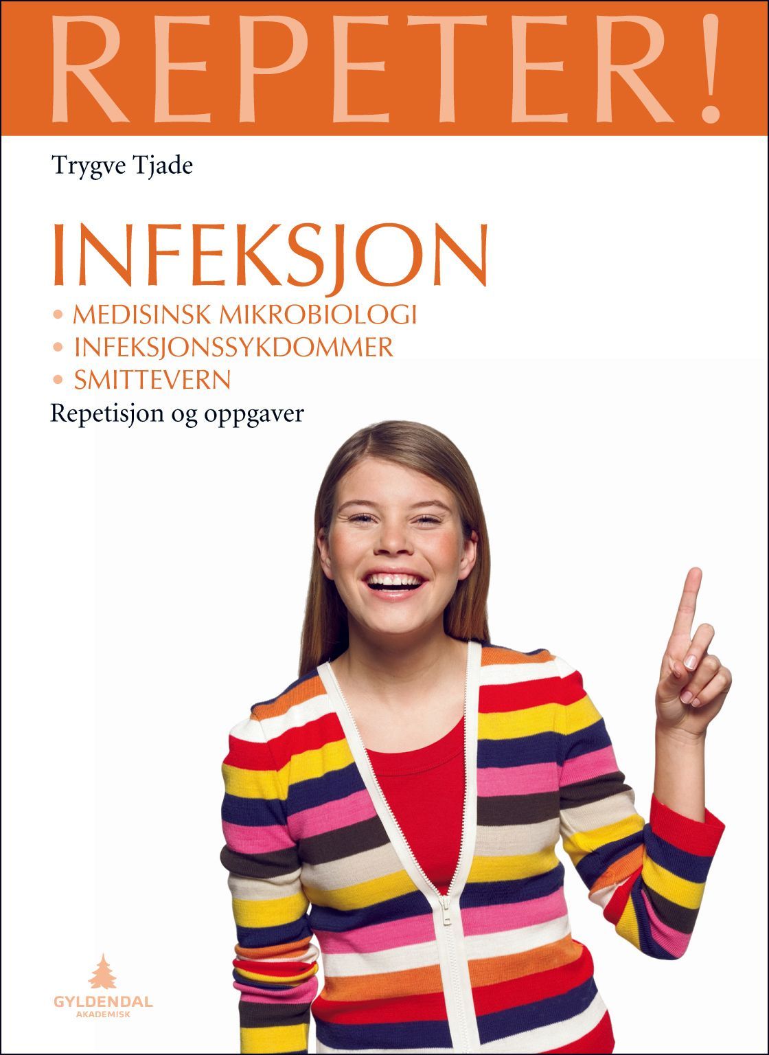 Infeksjon : medisinsk mikrobiologi, infeksjonssykdommer og smittevern