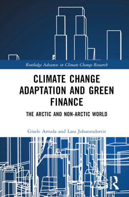 Climate Change Adaptation and Green Finance : The Arctic and Non-Arctic World