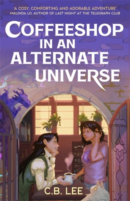 Coffeeshop in an Alternate Universe : A New York Times-bestselling cosy fantasy with whimsy, wyverns and warm cups of magical coffee