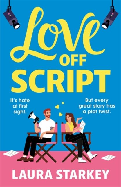 Love Off Script : The BRAND NEW must-read enemies to lovers, workplace romantic comedy for summer 2025 by the bestselling author of THE SPARE ROOM!