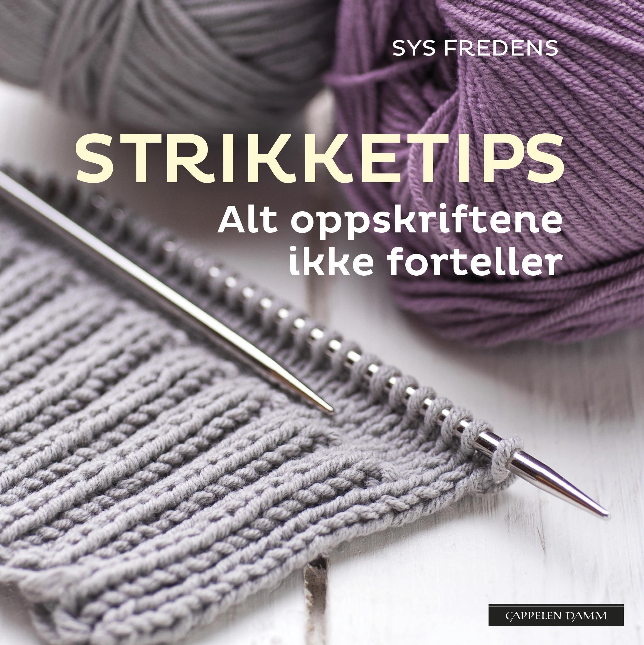 Strikketips : alt oppskriftene ikke forteller