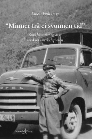 Minner frå ei svunnen tid : små historier og dikt med rot i verkeligheten