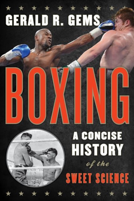 Boxing : A Concise History of the Sweet Science