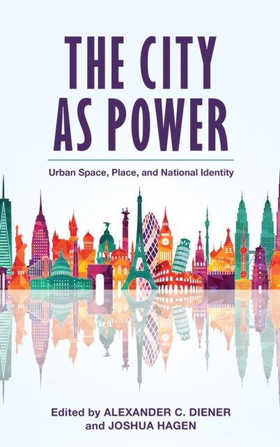 The City as Power : Urban Space, Place, and National Identity