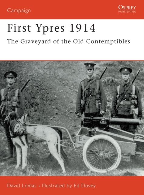 First Ypres 1914 : The graveyard of the Old Contemptibles
