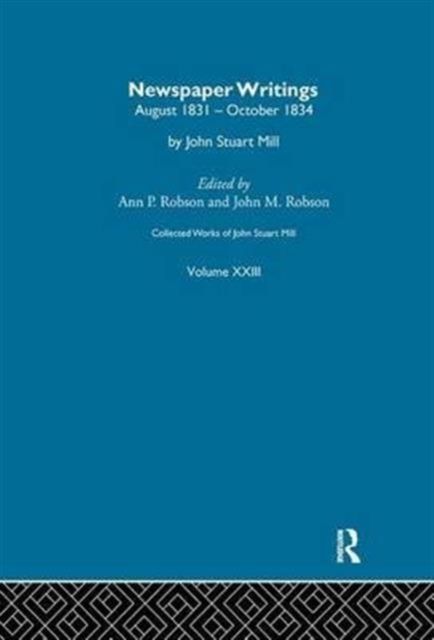 Collected Works of John Stuart Mill : XXIII. Newspaper Writings Vol B