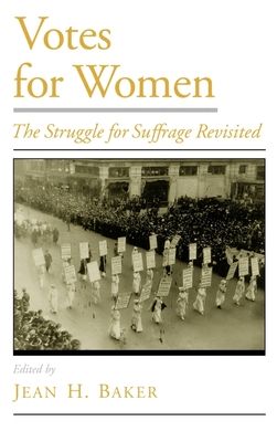 Votes for Women : The Struggle for Suffrage Revisited