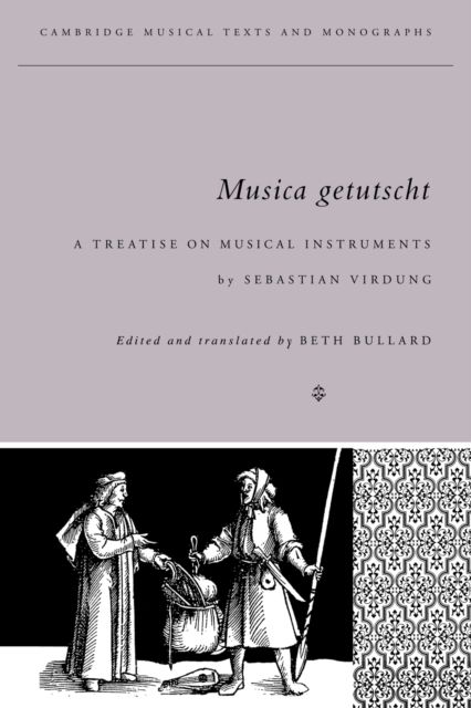 Musica Getutscht : A Treatise on Musical Instruments (1511) by Sebastian Virdung