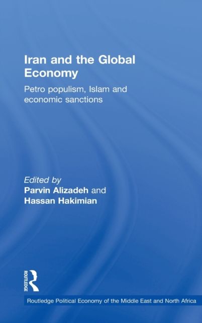 Iran and the Global Economy : Petro Populism, Islam and Economic Sanctions