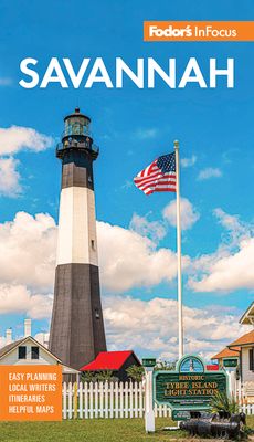 Fodor's InFocus Savannah : With Hilton Head and the Lowcountry