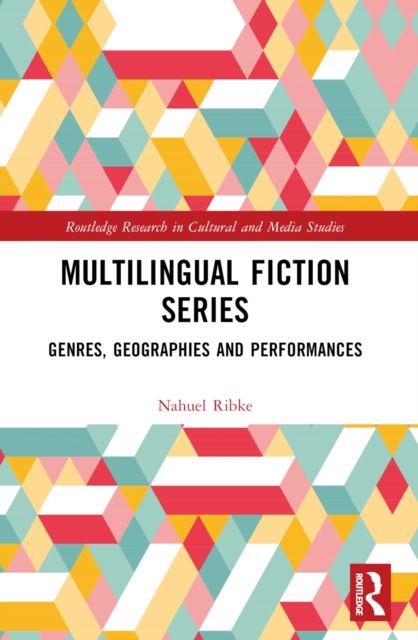 Multilingual Fiction Series : Genres, Geographies and Performances