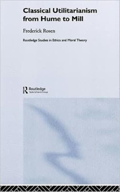 Classical Utilitarianism from Hume to Mill