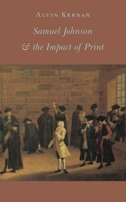 Samuel Johnson and the Impact of Print : (Originally published as Printing Technology, Letters, and Samuel Johnson)