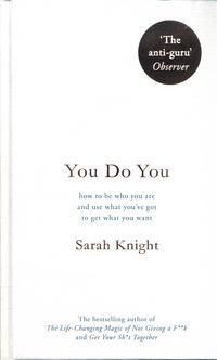 You Do You : How to Be Who You Are to Get What You Want