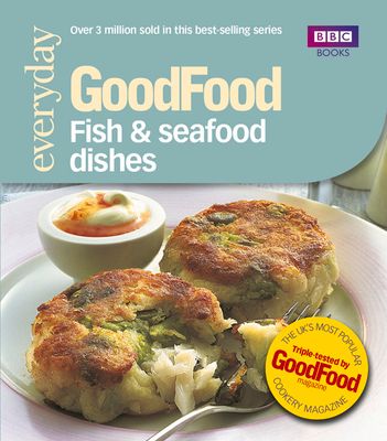 Good Food: Fish & Seafood Dishes : Triple-tested Recipes