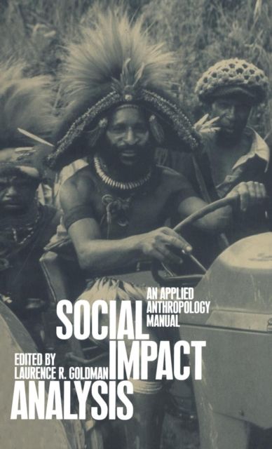 Social Impact Analysis : An Applied Anthropology Manual