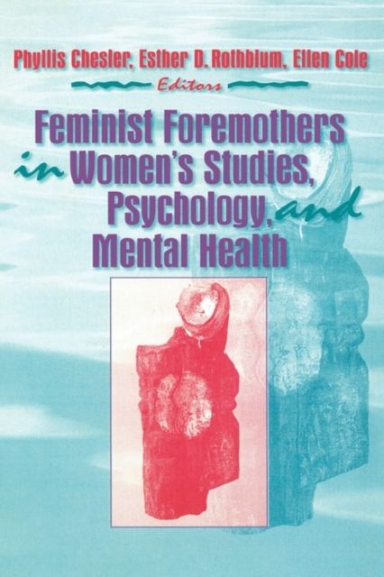 Forsidebilde av Feminist Foremothers in Women's Studies, Psychology, and Mental Health
