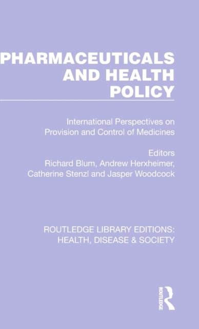 Pharmaceuticals and Health Policy : International Perspectives on Provision and Control of Medicines