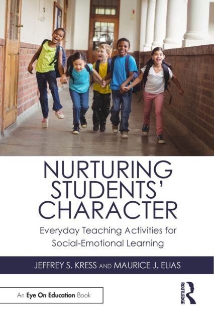 Nurturing Students' Character : Everyday Teaching Activities for Social-Emotional Learning