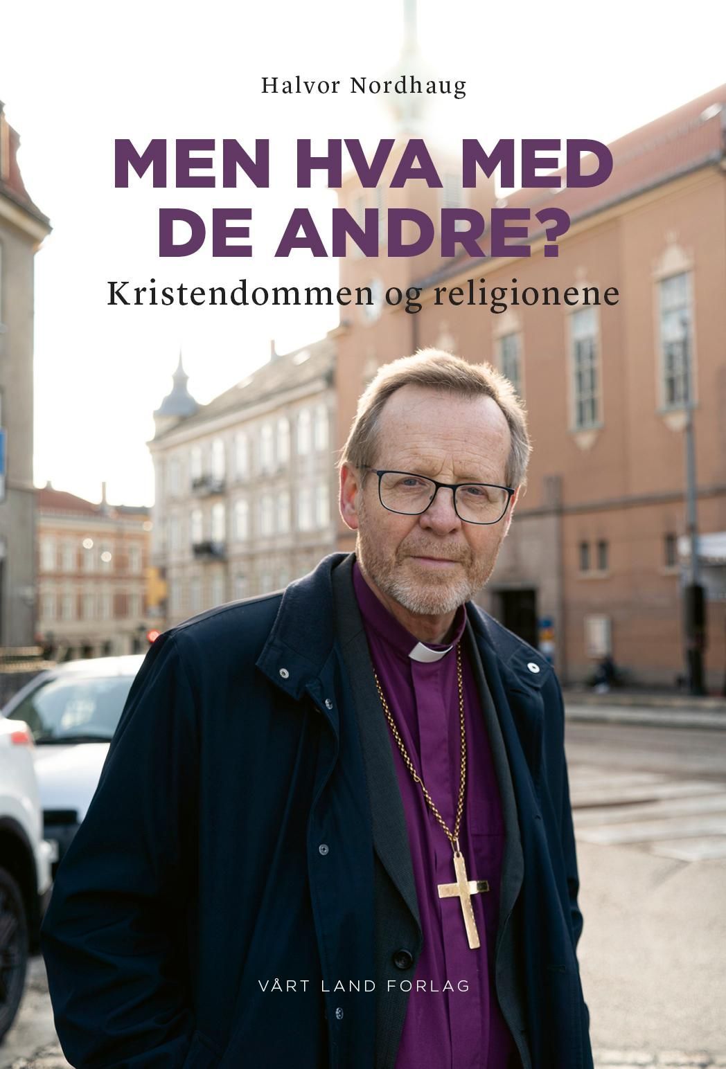 Men hva med de andre? : kristendommen og religionene
