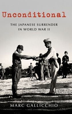 Unconditional : The Japanese Surrender in World War II