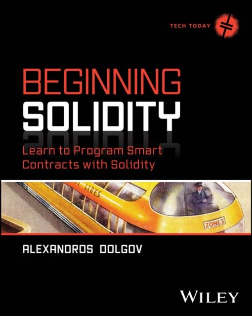 Beginning Solidity : Learn to Program Smart Contracts with Solidity