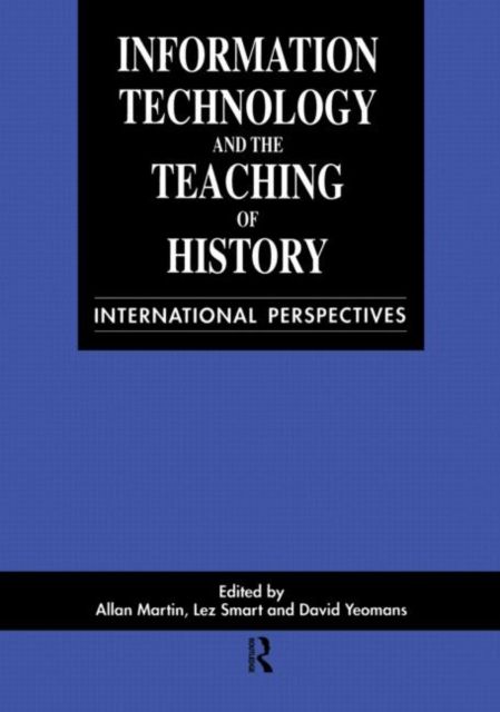Information Technology in the Teaching of History : International Perspectives