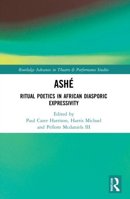 ASHE : Ritual Poetics in African Diasporic Expression