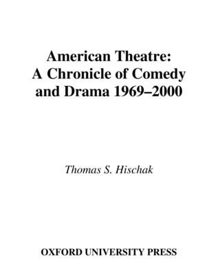 American Theatre : A Chronicle of Comedy and Drama, 1969-2000