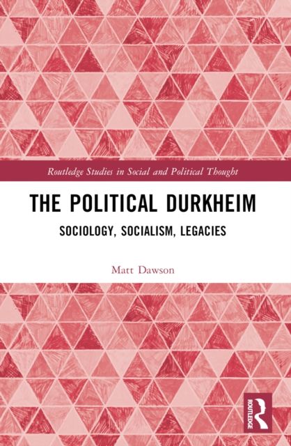 Forsidebilde av The Political Durkheim : Sociology, Socialism, Legacies