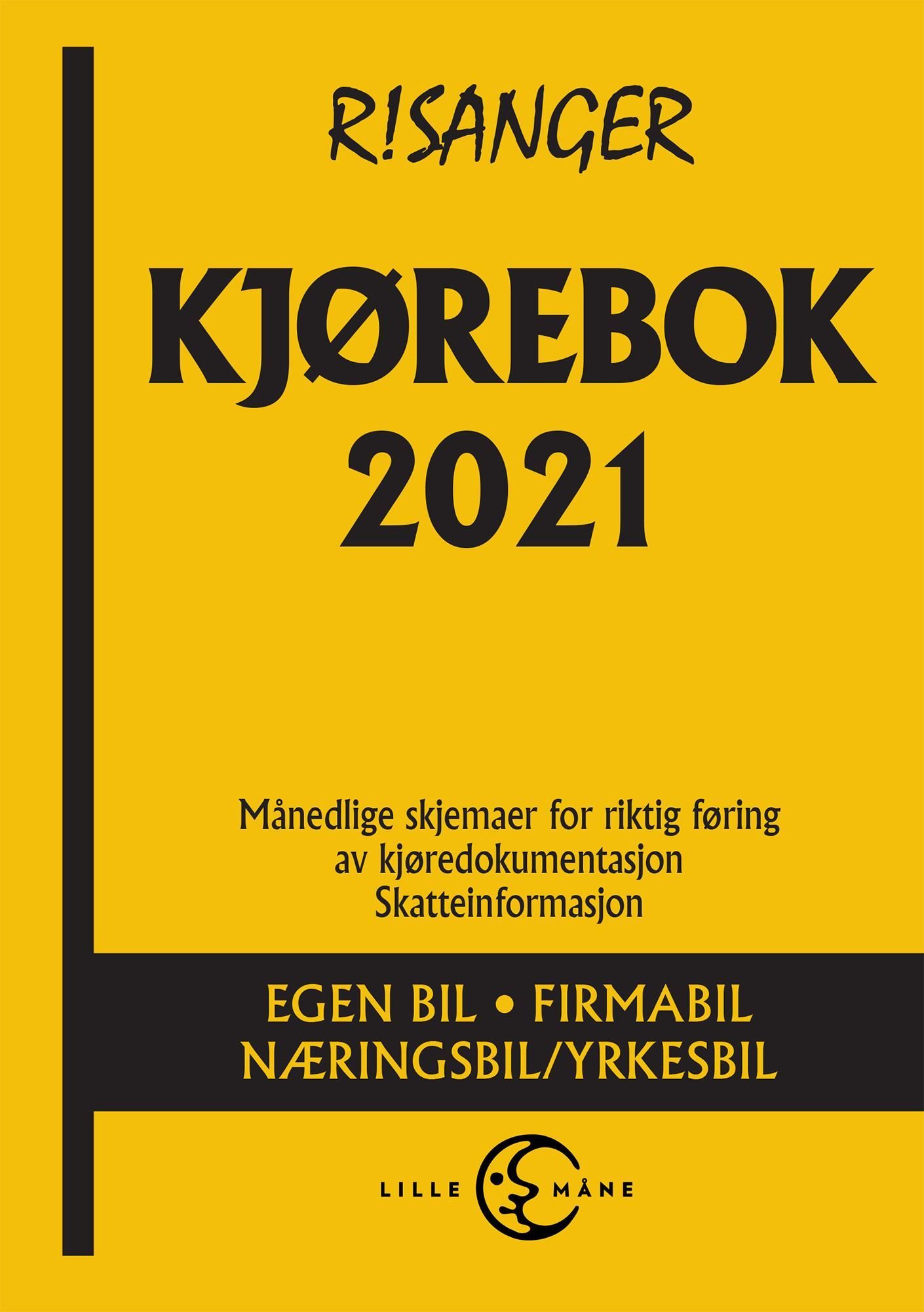 Kjørebok 2021 : egen bil, firmabil, næringsbil/yrkesbil : månedlige skjemaer for riktig føring av kjøredokumentasjon, skatteinformasjon