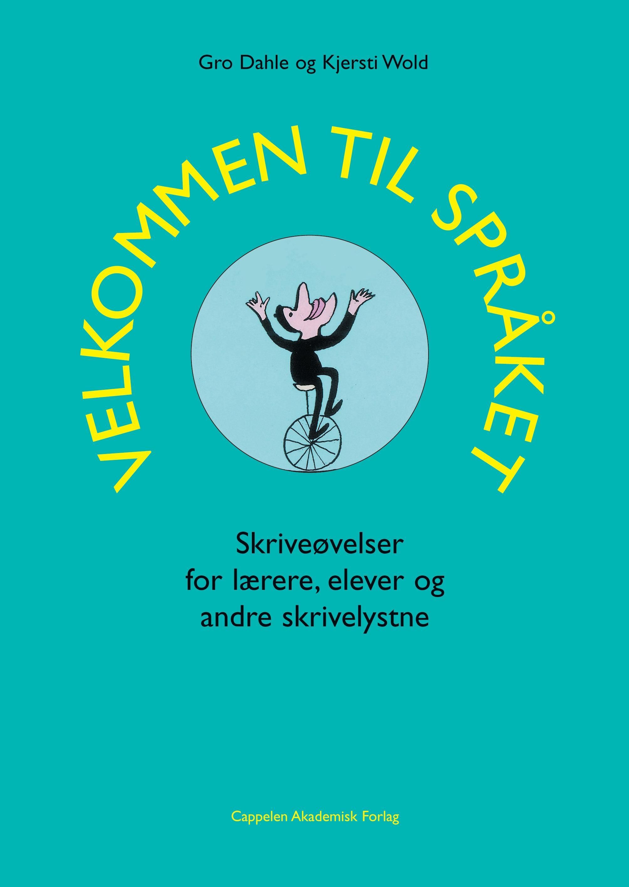 Velkommen til språket : skriveøvelser for lærere, elever og andre skrivelystne