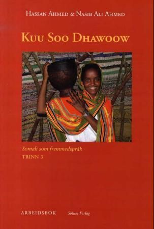 Kuu soo dhawoow : somali som fremmedspråk : arbeidsbok, trinn 3