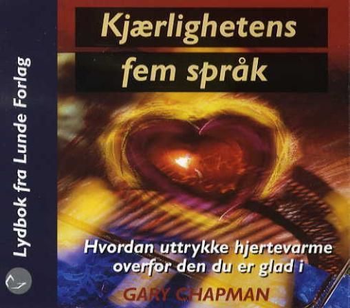 Kjærlighetens fem språk : hvordan uttrykke hjertevarme overfor den du er glad i