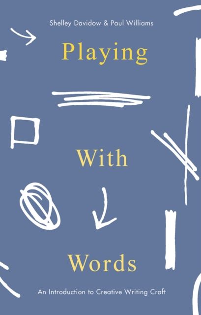 Playing With Words : A Introduction to Creative Craft