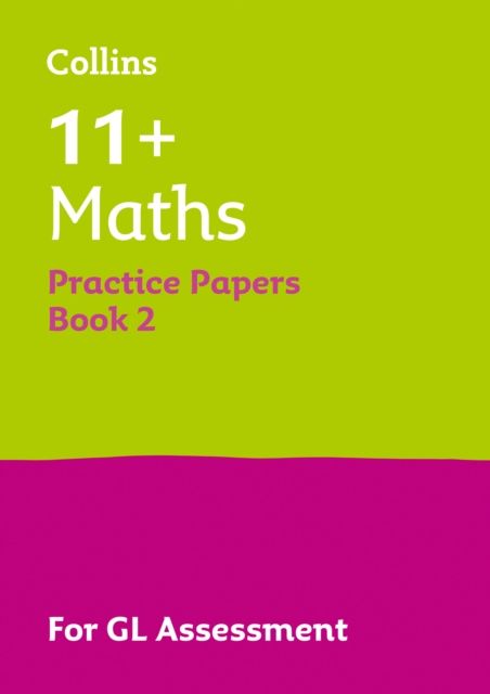 11+ Maths Practice Papers Book 2 : For the 2025 Gl Assessment Tests