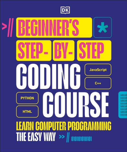 Beginner's Step-by-Step Coding Course : Learn Computer Programming the Easy Way