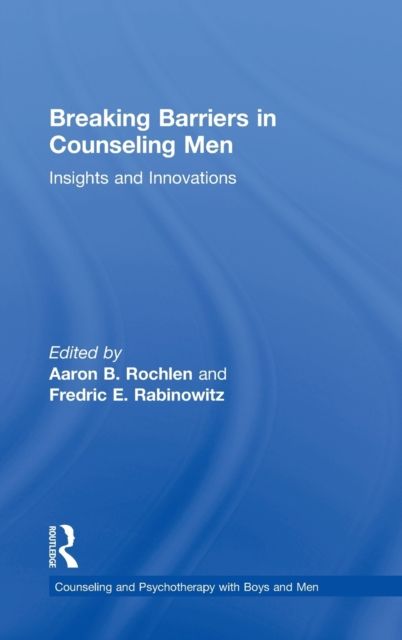 Breaking Barriers in Counseling Men : Insights and Innovations