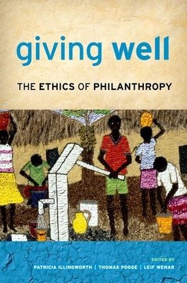 Giving Well : The Ethics of Philanthropy