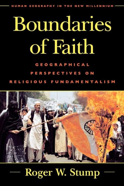 Boundaries of Faith : Geographical Perspectives on Religious Fundamentalism