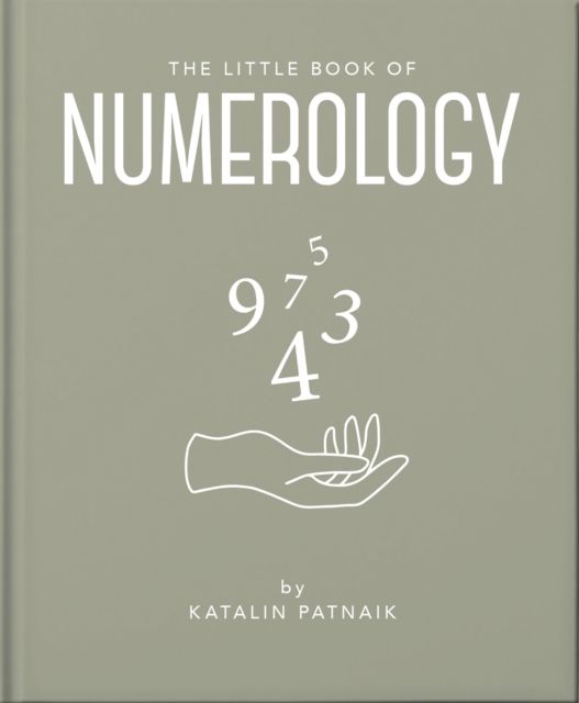 The Little Book of Numerology : Guide your life with the power of numbers
